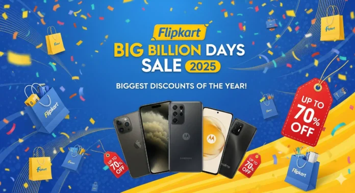 Flipkart Big Billion Days Sale 2025 iPhone 16, Samsung Galaxy S25 और Motorola फोन पर मिलेगा तगड़ा डिस्काउंट! Flipkart, Big Billion Days Sale